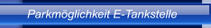 Parkm&ouml;glichkeit E-Tankstelle